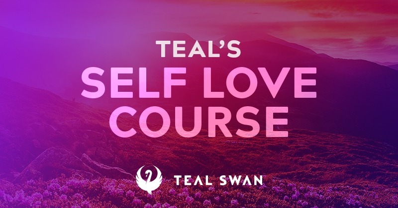 Self Love Course by Teal Swan | Teal Swan - Courses, Community, Events