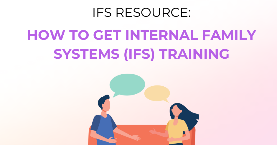 How to Get Internal Family Systems (IFS) Training | Mentally Fit Pro