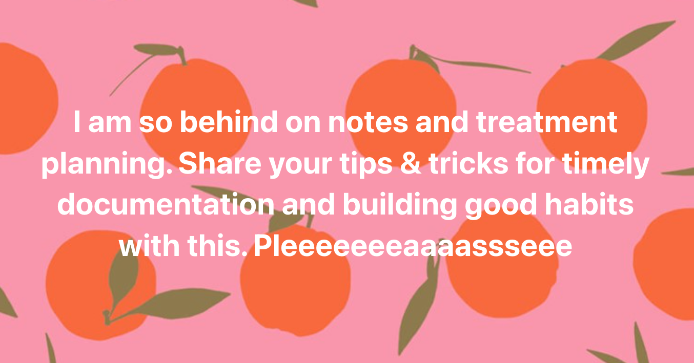 21 Tips & Tricks for Timely Documentation, Notes & Treatment Planning ...