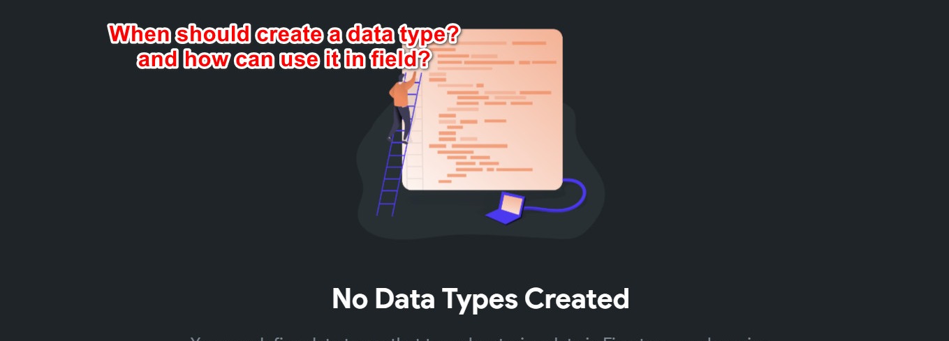 how understand the create data type? | FlutterFlow